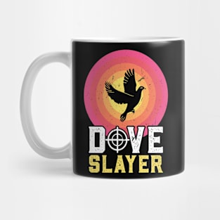 Dove Slayer Dove Hunting Dove Hunt Mug